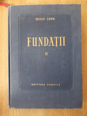 FUNDATII- HUGO LEHR, VOL II, procedee de executie, cartonata foto