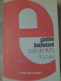 Psihanaliza Focului - Gaston Bachelard, Editura Univers 1989, Psihologie, Eseuri, Coperta Necartonata