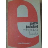 PSIHANALIZA FOCULUI-GASTON BACHELARD-187137