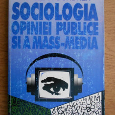 Aurelian Bondrea - Sociologia opiniei publice si a mass-media (editie cartonata)