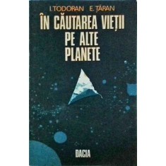 I. Todoran - In cautarea vietii pe alte planete