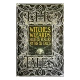 Witches, Wizards, Seers and Healers Myths and Tales
