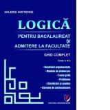 Logica pentru Bacalaureat si admitere la facultate. Ghid complet. Editia a III-a