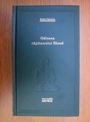Rafael Sabatini - Odiseea capitanului Blood foto