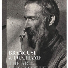 Brancusi & Duchamp: The Art of Dialogue | Paul B. Franklin