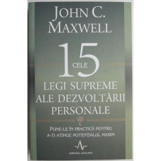 Cele 15 legi supreme ale dezvoltarii personale &ndash; John C. Maxwell