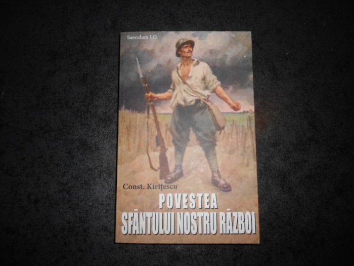 CONSTANTIN KIRITESCU - POVESTEA SFANTULUI NOSTRU RAZBOI