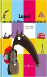 Lupul care voia să călătorească &icirc;n jurul lumii - Hardcover - Orianne Lallemand - Univers