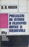 PRELEGERI DE ISTORIE A FILOSOFIEI ANTICE SI MEDIEVALE-D.D. ROSCA-224415