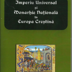 Imperiu Universal si Monarhie Nationala in Europa Crestina | Stelian Brezeanu