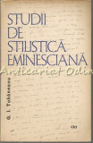 Studii De Stilistica Eminesciana - G. I. Tohaneanu