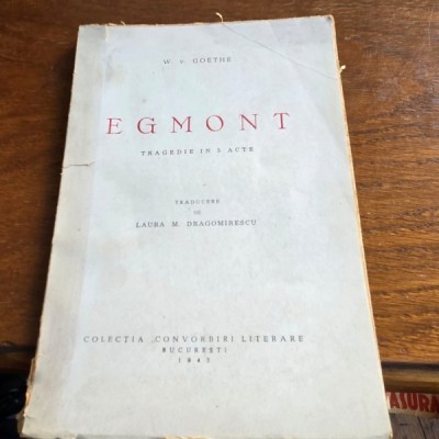 EGMONT, tragedie in 5 acte - Goethe foto