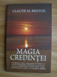 CLAUDE M. BRISTOL - MAGIA CREDINȚEI