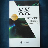 DRUMUL INFOMETAT - BEN OKRI - ROMANUL SECOLULUI XX - BOOKER PRIZE