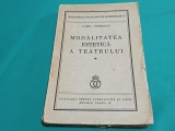 MODALITATEA ESTETICĂ A TEATRULUI * CAMIL PETRESCU / 1937 * 3 3 4