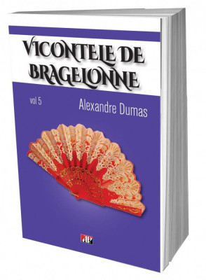 Vicontele de Bragelone vol 5-6 - Alexandre Dumas foto