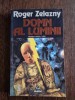 DOMN AL LUMINII - ROGER ZELAZNY, 1995, Brosata