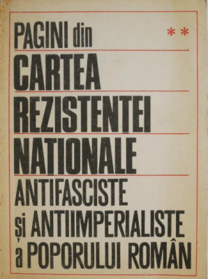 Pagini din Cartea rezistentei nationale antifasciste si antiimperialiste a poporului roman II. 24 de ore pentru destinul Romaniei (Reportaj-document) foto