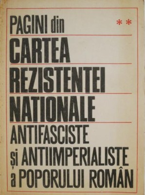 Pagini din Cartea rezistentei nationale antifasciste si antiimperialiste a poporului roman II. 24 de ore pentru destinul Romaniei (Reportaj-document) foto