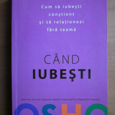 Osho - Cand iubesti. Cum sa iubesti constient si sa relationezi fara teama