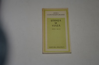 Stiinta si viata - Hans Selye foto