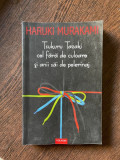 Haruki Murakami - Tsukuru Tazaki cel fara de culoare si anii sai de pelerinaj, Polirom