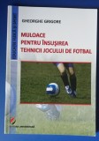 myh 32s - Gheorghe Grigore - Mijloace pentru insusirea jocului de fotbal - 2012