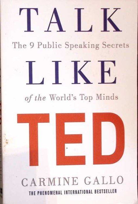 TALK LIKE TED. THE 9 PUBLIC SPEAKING SECRETS OF THE WORLD&#039;S TOP MINDS-CARMINE GALLO-277558