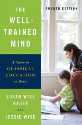 The Well-Trained Mind: A Guide to Classical Education at Home foto