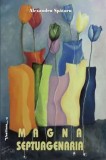 Cumpara ieftin Magna Septuagenaria/Alexandru Spataru