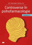 Controverse &icirc;n psihofarmacologie (Vol. 1) - Paperback brosat - Dr. Octavian Vasiliu - All
