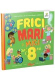 Cumpara ieftin Frici mari si mici cand ai 8 ani