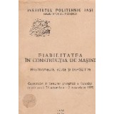 Fiabilitatea in constructia de masini. Masini-unelte, scule si dispozitive. Comuicari la sectiunea stiitifica a facultatii de mecanica, 31 octombrie -