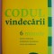 Codul vindecarii. 6 Minute pentru vindecarea problemelor de sanatate, succes sau relationale &ndash; Alexander Loyd
