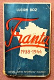 Franta 1938-1944. Reportaj. Aparut 1945 - Lucian Boz, Alta editura