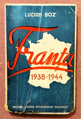 Franta 1938-1944. Reportaj. Aparut 1945 - Lucian Boz foto