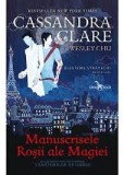 Manuscrisele Rosii ale Magiei (primul volum al seriei Blesteme stravechi) - Cassandra Clare