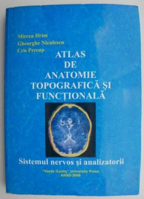 Atlas de anatomie topografica si functionala - Mircea Ifrim, Gheorghe Niculescu, Cris Precup foto
