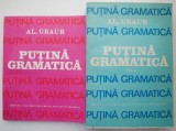 Putina Gramatica - Al. Graur (2 Volume) - Carte Critica Literara