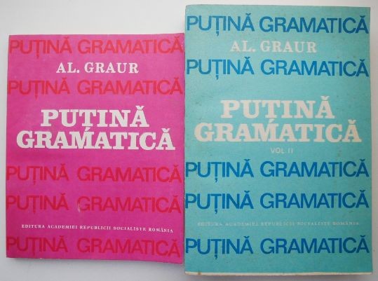 Putina gramatica (2 volume) &ndash; Al. Graur