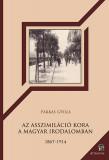 Az asszimil&aacute;ci&oacute; kora a magyar irodalomban - 1867-1914 - Farkas Gyula