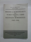 BISERICA ROMANEASCA DIN NORD-VESTUL TARII SUB OCUPATIA HORTHYSTA 1940-1944 - MIHAI FATU