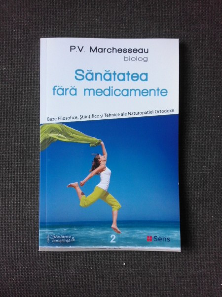 SANATATEA FARA MEDICAMENTE - P.V. MARCHESSEAU