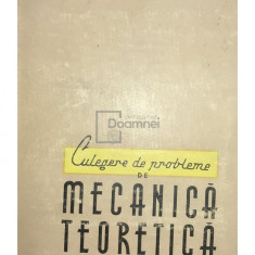 Al. Stoenescu - Culegere de probleme de mecanică teoretică (editia 1958)