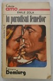 LA PARADISUL FEMEILOR de EMILE ZOLA , 1992
