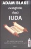 Evanghelia dupa Iuda - Adam Blake, Editura Trei, 2011, Fiction Connection, Romana, 560 pagini, Paperback