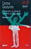 Peter Collett - Cartea gesturilor. Cum putem citi gandurile oamenilor din, Trei