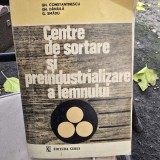 Centre de sortare si preindustrializare a lemnului - Gh. Constantinescu