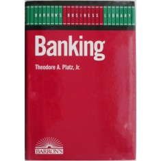 Banking &ndash; Theodore A. Platz, Jr.