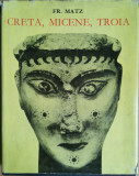Creta, Micene, Troia - Friedrich Matz